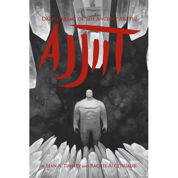 Ajjiit: Dark Dreams of the Ancient Arctic, (Paperback)