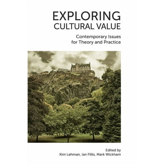 Exploring Cultural Value: Contemporary Issues for Theory and Practice, (Hardcover)