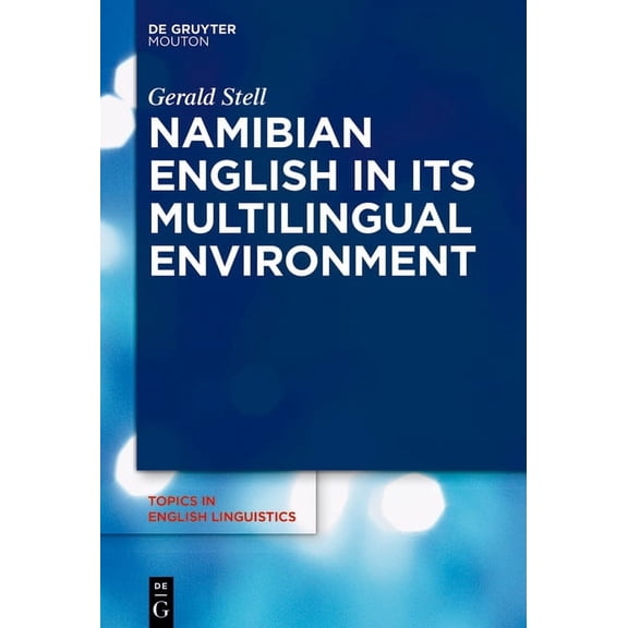 Topics in English Linguistics Namibian English in Its Multilingual Environment, Book 113, (Hardcover)