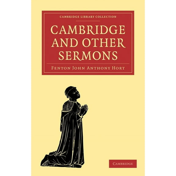 Cambridge Library Collection - Religion Cambridge and Other Sermons, (Paperback)