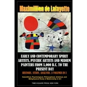 Early and contemporary spirit artists, psychic artists and medium painters from 5,000 B.C. to the present day. History, Study, Analysis (Paperback)