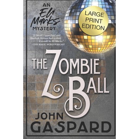 The Eli Marks Mysteries: The Zombie Ball - Large Print Edition : An Eli Marks Mystery (Paperback)
