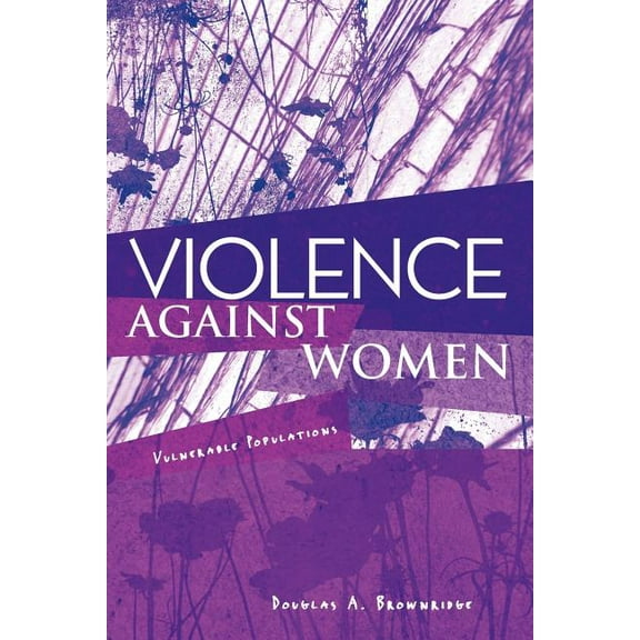 Sociology Re-Wired Violence Against Women: Vulnerable Populations, (Paperback)