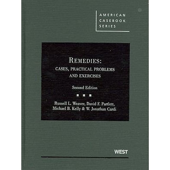 Pre-Owned Weaver, Partlett, Kelly and Cardi's Remedies: Cases, Practical Problems and Exercises, 2D (Hardcover) 0314194223 9780314194220