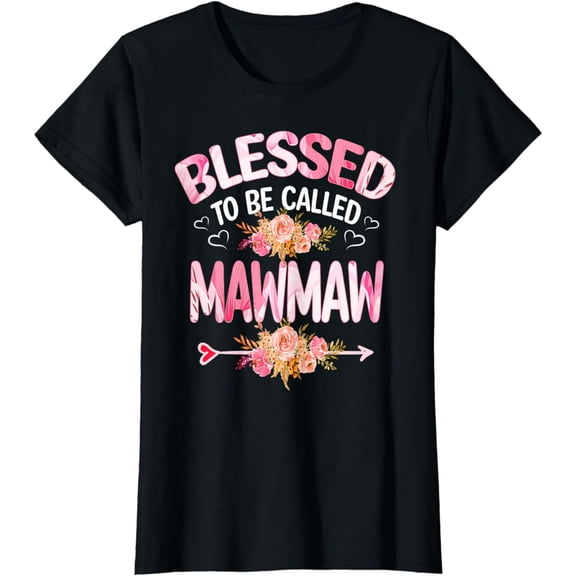 Blessed To Be Called Mawmaw Mother's Day Mom Grandma Gift T-Shirt