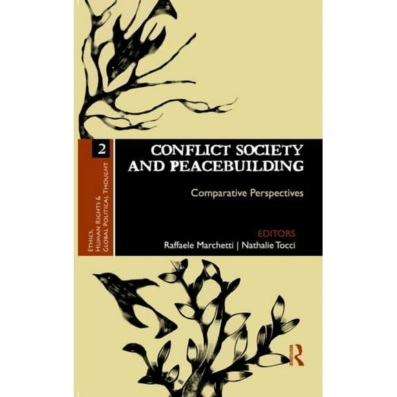 Ethics, Human Rights and Global Politica Conflict Society and Peacebuilding: Comparative Perspectives, (Hardcover)