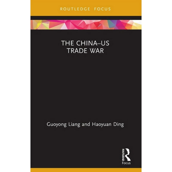Routledge Focus on Economics and Finance The China-Us Trade War, (Paperback)