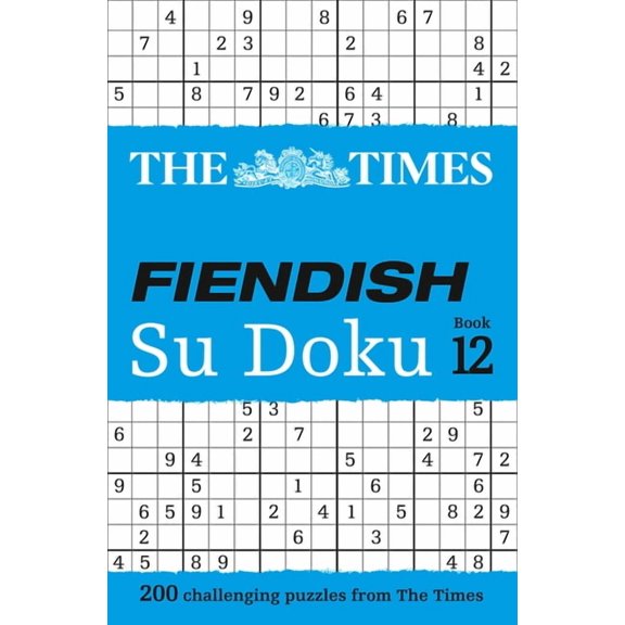 Times Su Doku The Times Fiendish Su Doku Book 12: 200 Challenging Su Doku Puzzles, (Paperback)