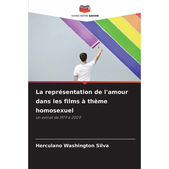 La représentation de l'amour dans les films à thème homosexuel, (Paperback)