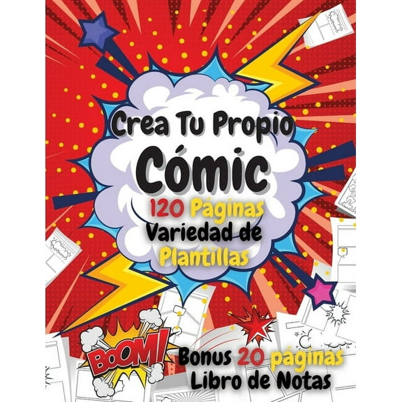 Crea Tu Propio CÃ³mic: CÃ³mic en Blanco para Adultos, Adolescentes y NiÃ±os - Escribe y Dibuja tus Propios CÃ³mics - 120 PÃ¡g, (Paperback)