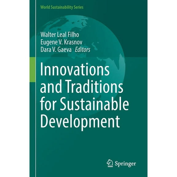 World Sustainability Innovations and Traditions for Sustainable Development, (Paperback)