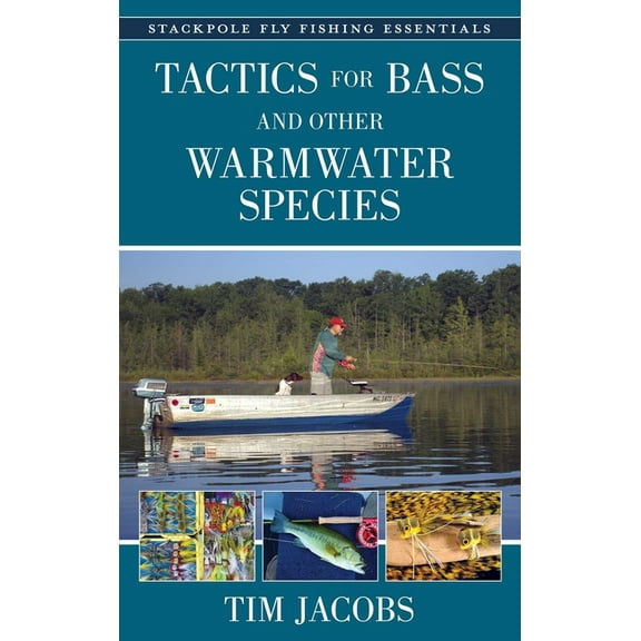 Stackpole Fly Fishing Essentials Tactics for Bass and Other Warmwater Species, (Hardcover)