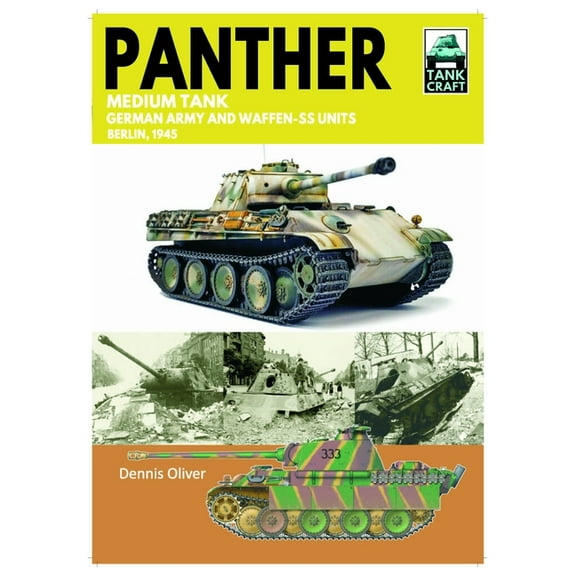 Tank Craft Tank Craft 49 Panther Medium Tank: German Army and Waffen-SS Units - Berlin, 1945, (Paperback)