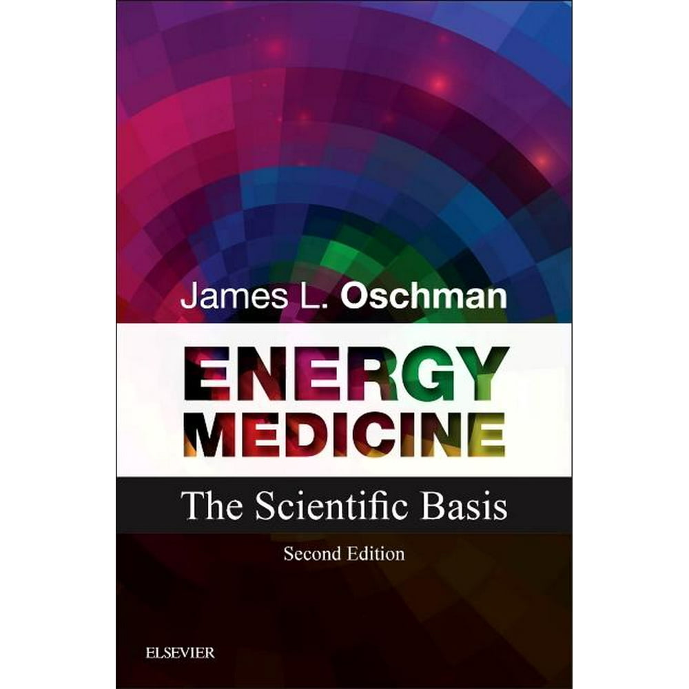 Energy Medicine The Scientific Basis (Edition 2) (Paperback