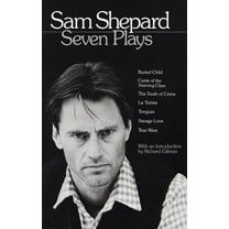 Sam Shepard: Seven Plays: Buried Child, Curse of the Starving Class, the Tooth of Crime, La Turista, Tongues, Savage Lov, (Paperback)