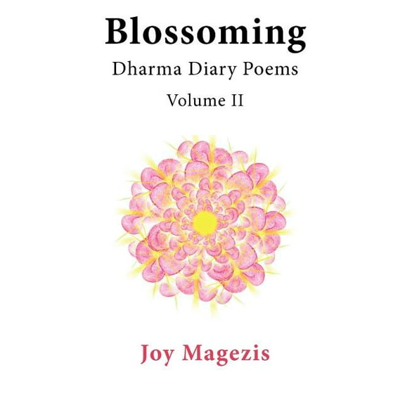 Blossoming : Dharma Diary Poems Volume II (Paperback)