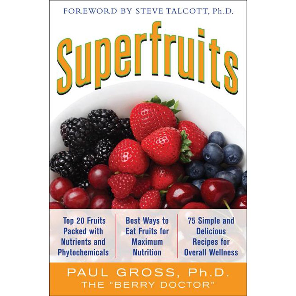 Superfruits (Top 20 Fruits Packed with Nutrients and Phytochemicals
