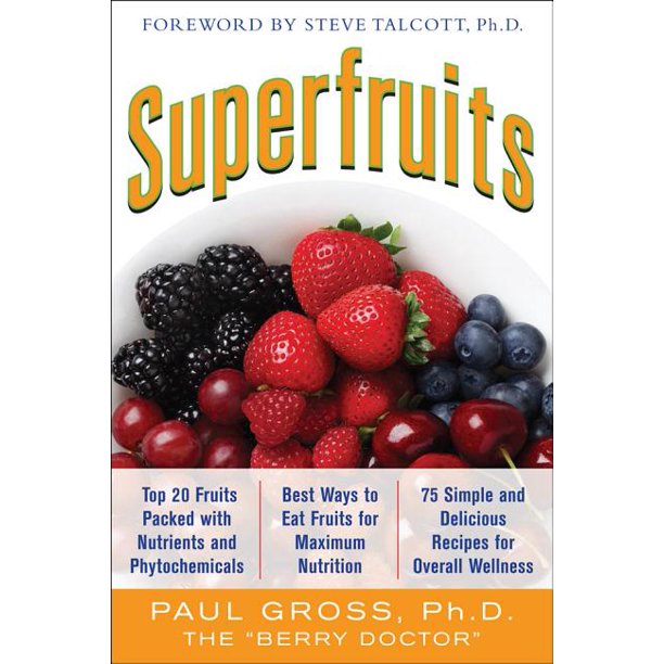 Superfruits (Top 20 Fruits Packed with Nutrients and Phytochemicals