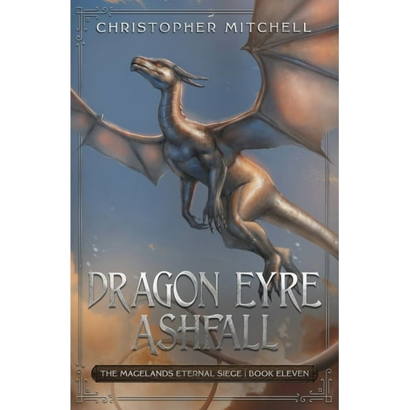 The Magelands Eternal Siege Dragon Eyre Ashfall, Book 11, (Paperback)