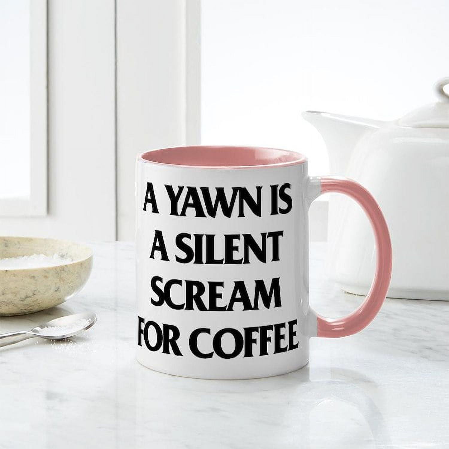 CafePress - A Yawn Is A Silent Scream For Co - 11 oz Ceramic Mug - Novelty  Coffee Tea Cup - Walmart.com