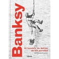 thumbnail image 1 of Banksy el hombre detrás de las paredes Librero Pasta Dura, 1 of 2
