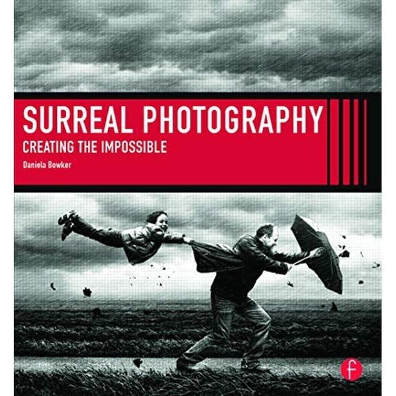 Pre-Owned Surreal Photography: Creating the Impossible (Paperback) 0415662672 9780415662673