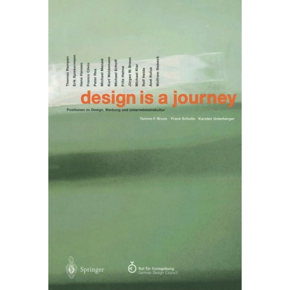 Design Is a Journey: Positionen Zu Design, Werbung Und Unternehmenskultur, (Paperback)