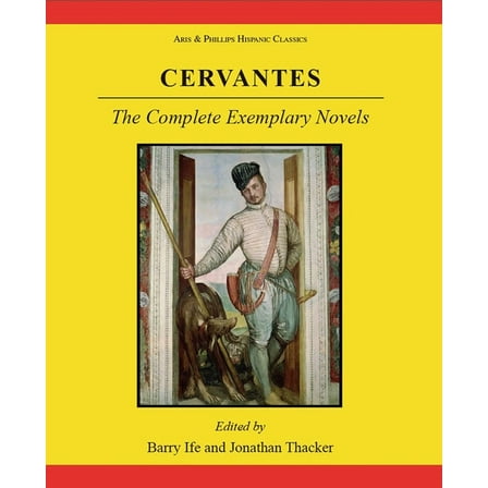 Aris & Phillips Hispanic Classics Cervantes: The Complete Exemplary Novels, (Paperback)