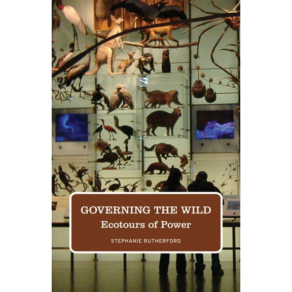 Governing the Wild: Ecotours of Power, (Paperback)