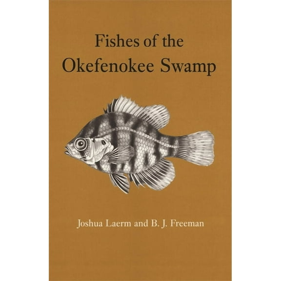 Fishes of the Okefenokee Swamp, (Paperback)