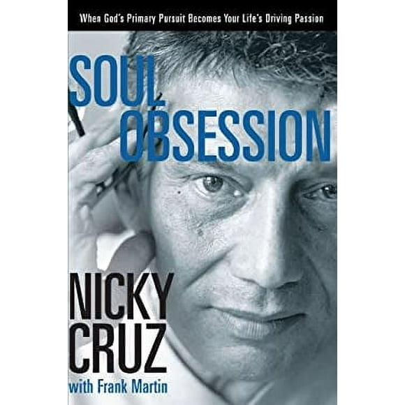 Pre-Owned Soul Obsession : When God's Primary Pursuit Becomes Your Life's Driving Passion 9781578568932