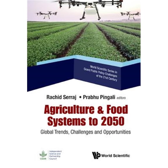 Pre-Owned World Scientific Grand Public Policy Challenges of the 21st Century: Agriculture & Food Systems to 2050: Global Trends, Challenges and Opportunities (Hardcover)