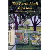Pre-Owned The Earth Shall Blossom: Shaker Herbs and Gardening (Paperback) 0881501832 9780881501834