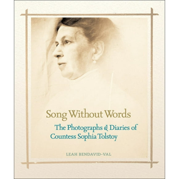 Pre-Owned Song Without Words: The Photographs & Diaries of Countess Sophia Tolstoy (Hardcover 9781426201738) by Leah Bendavid-Val