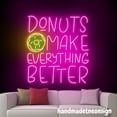 thumbnail image 3 of Handmadetneonsign Donuts Make Everything Better Neon Sign, Donut Wall Art, Donut Store Wall Decor 037100, 3 of 5