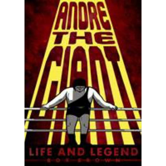 Pre-Owned Andre the Giant: Life and Legend (Paperback) 1596438517 9781596438514