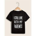 thumbnail image 1 of Camiseta para niño con estampado de letras divertidas "Todavía vivo con mis padres": algodón, informal, cómoda, cuello redondo, manga corta y fácil de cuidar., 1 of 6