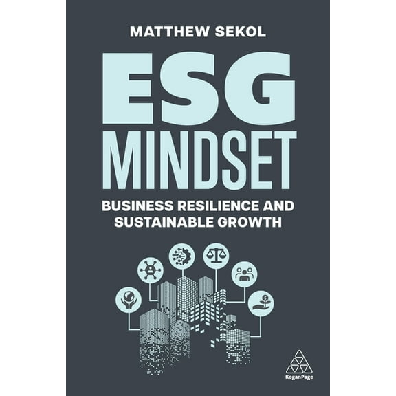 Esg Mindset: Business Resilience and Sustainable Growth, (Paperback)