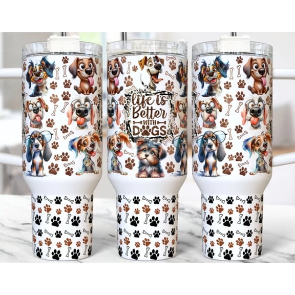 40oz Stainless Steel Tumbler with life is better with Dogs