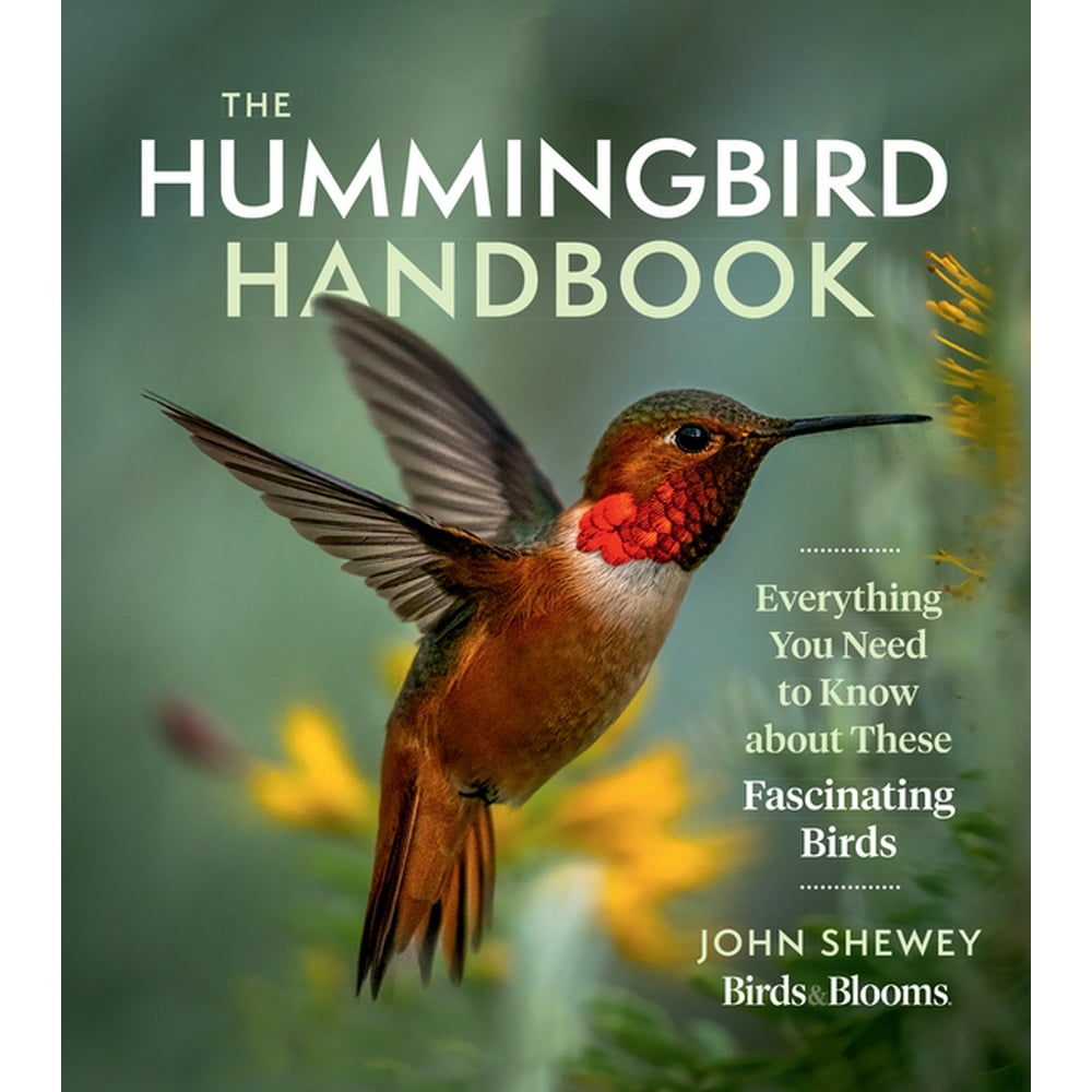 The Hummingbird Handbook Everything You Need to Know about These Fascinating Birds (Paperback