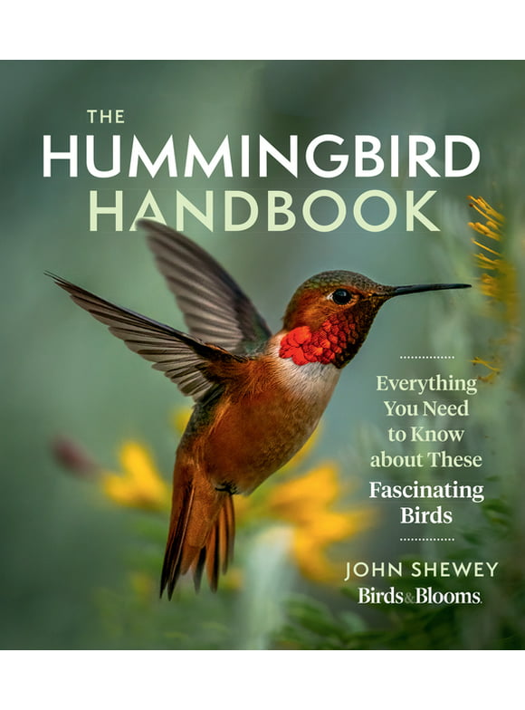 The Hummingbird Handbook : Everything You Need to Know about These Fascinating Birds (Paperback)