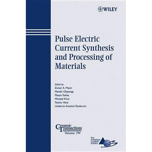 Ceramic Transactions Pulse Electric Current Synthesis and Processing of Materials, Book 63, (Paperback)