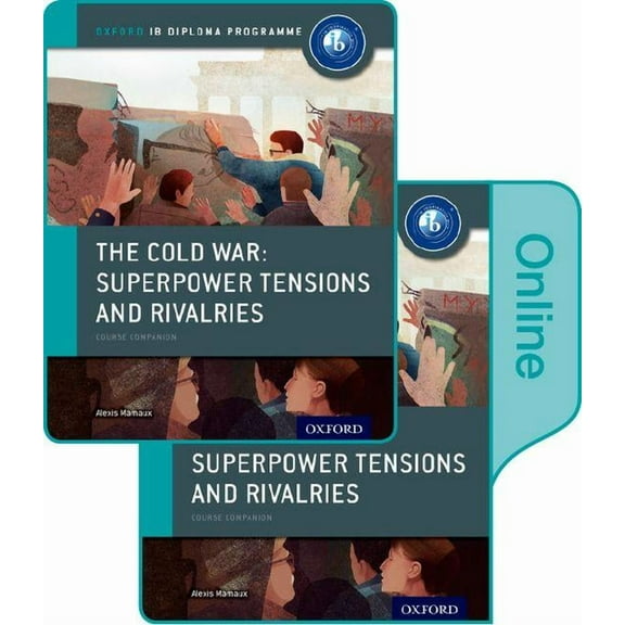 Ib Diploma Program The Cold War - Tensions and Rivalries: IB History Print and Online Pack: Oxford IB Diploma Program, (Paperback)