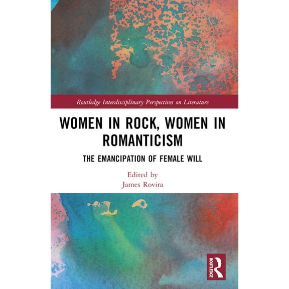 Routledge Interdisciplinary Perspectives Women in Rock, Women in Romanticism, (Paperback)