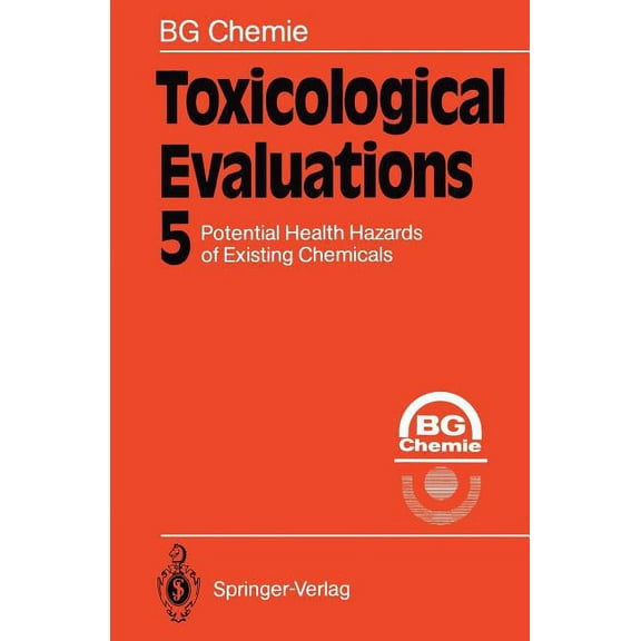 Toxicological Evaluations Toxicological Evaluations: Potential Health Hazards of Existing Chemicals, Book 5, (Paperback)