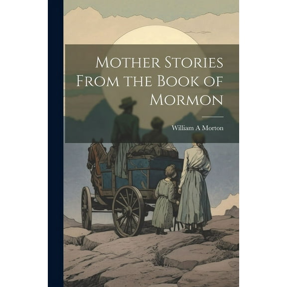 Mother Stories From the Book of Mormon (Paperback)