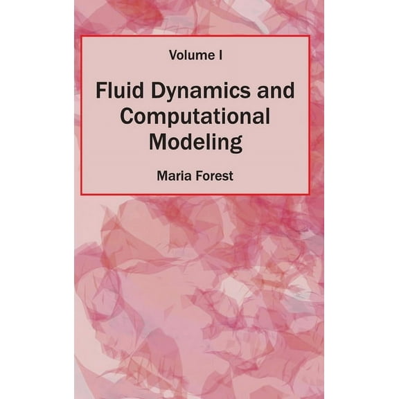 Fluid Dynamics and Computational Modeling: Volume I, (Hardcover)