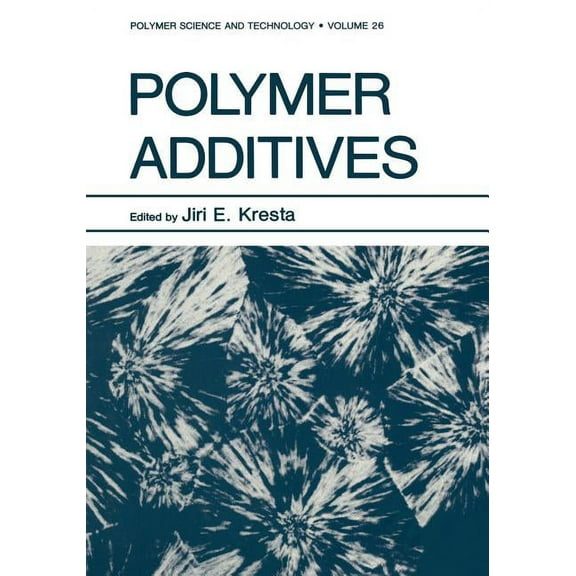 Polymer Science and Technology Polymer Additives, Book 26, (Paperback)