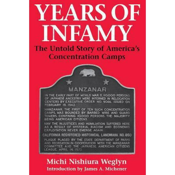 Pre-Owned Years of Infamy: The Untold Story of America's Concentration Camps (Paperback) 0295974842 9780295974842
