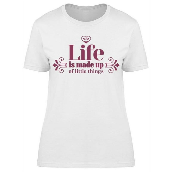 Motivational Life Saying  T-Shirt Women -Image by Shutterstock, Female x-Large